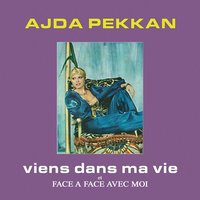 Viens dans ma vie - Ajda Pekkan