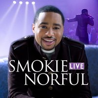 I've Been Delivered - Smokie Norful