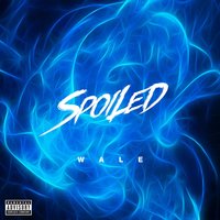 Spoiled - Wale