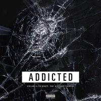 Addicted - Vigiland, Ted Nights, Alexander Tidebrink
