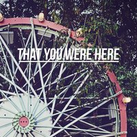 That You Were Here - Daniel Levi