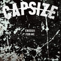 Enough for Me - Capsize