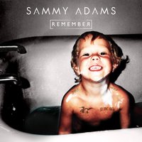 Remember - Sammy Adams