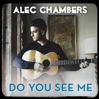 Do You See Me - Alec Chambers