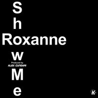 Show Me - Roxanne