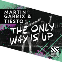 The Only Way Is Up - Martin Garrix, Tiësto