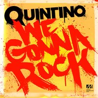 We Gonna Rock - QUINTINO