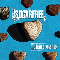 Cleptomania - Sugarfree