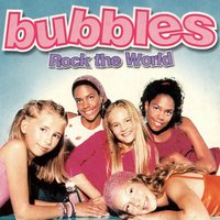 Rock the World - Bubbles