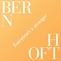 Everyone's a Stranger - Bernhoft