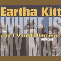 Where Is My Man - Eartha Kitt, Joe T. Vanelli