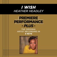I Wish (Key-A-Premiere Performance Plus w/o Background Vocals) - Heather Headley