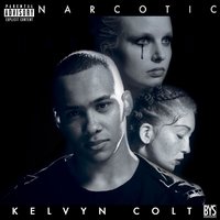 Narcotic - Kelvyn Colt