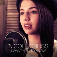 I Want You To Know - Nicole Cross