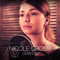 Lean On - Nicole Cross