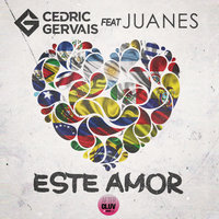 Este Amor - Cedric Gervais, Juanes