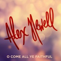 O Come All Ye Faithful - Alex Newell