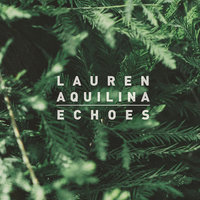 Echoes - Lauren Aquilina