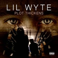 Plot Thickens - Lil Wyte