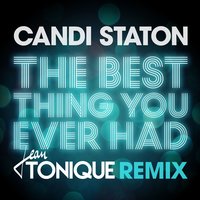 The Best Thing You Ever Had - Candi Staton