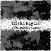 Christmas Sucks - Trisha Paytas