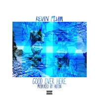 Good Over Here - Kevin Flum