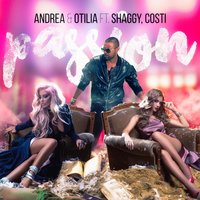 Passion - Andrea, Otilia, Shaggy