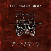 House Of Moody - Jimi Charles Moody