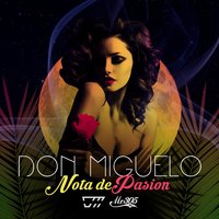 Nota de Pasion - Don Miguelo