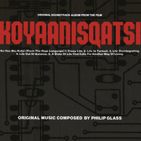 Koyaanisqatsi - Philip Glass