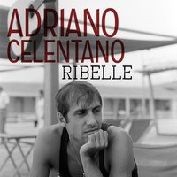 Ribelle - Adriano Celentano