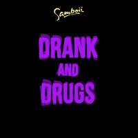 Drank and Drugs - Samboii, Mapei