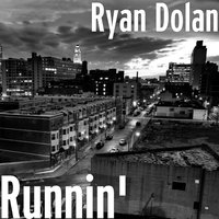 Runnin' - Ryan Dolan