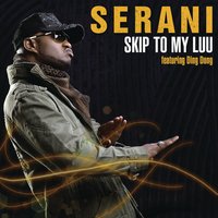 Skip to My Luu - Serani, Ding Dong