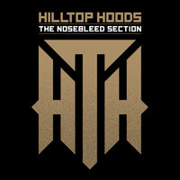 The Nosebleed Section - Hilltop Hoods