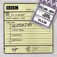 Eighties (BBC In Concert - 23rd March 1985) - Killing Joke