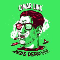 Red Light, Green Light - Zeds Dead, Omar LinX
