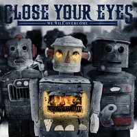 Something Needs To Change - Close Your Eyes