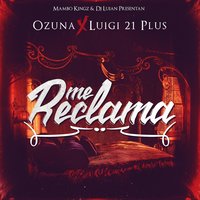 Me Reclama - Mambo Kingz, Dj Luian, Luigi 21 Plus