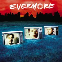 It's Too Late (Ride On) - Evermore