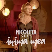 Inima Mea - Nicoleta Nuca