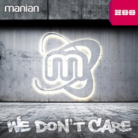 We Don't Care - Manian