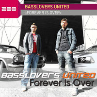 Forever Is Over - Basslovers United