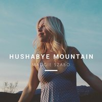 Hushabye Mountain - Maggie Szabo