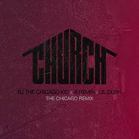 Church - BJ The Chicago Kid, Jeremih, Lil Durk