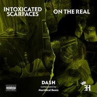 Intoxicated Scarfaces - Da$h, Remy Banks