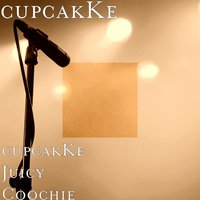cupcakKe Juicy Coochie - cupcakKe