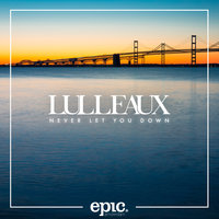 Never Let You Down - Lulleaux