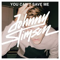 You Can't Save Me - Johnny Stimson