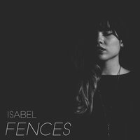 Fences - Isabel